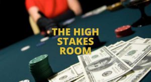The High Stakes Room